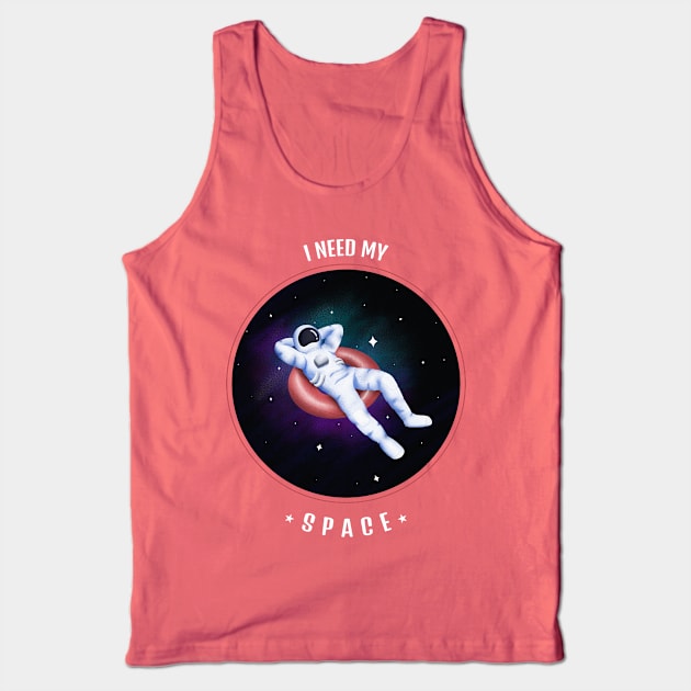 I Need My Space Tank Top by Ghost Of A Chance 